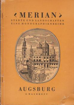 Merian. Städte und Landschaften. Eine Monographienreihe. Teil: Augsburg., 2. Halbband.