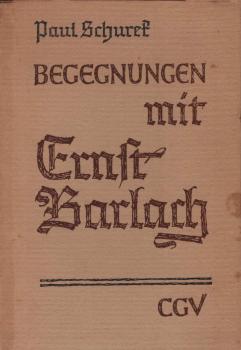 Begegnungen mit Ernst Barlach.