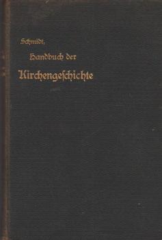 Handbuch der Kirchengeschichte für höhere Unterrichtsanstalten sowie die gebildete evangelische Gemeinde in übersichtlicher, anschaulicher, leicht faßlicher Darstellung