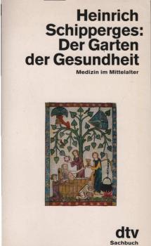 Der Garten der Gesundheit : Medizin im Mittelalter.