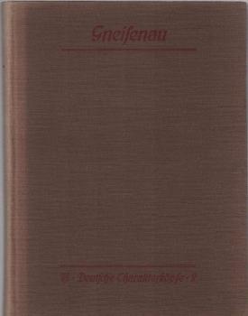 Gneisenau. Eine Auswahl aus seinen Briefen und Denkschriften