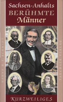 Sachsen-Anhalts berühmte Männer.