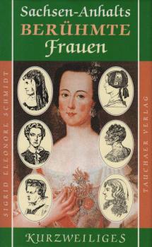 Sachsen-Anhalts berühmte Frauen.