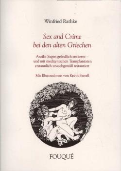 Sex and Crime bei den alten Griechen : antike Sagen gründlich entkernt - und mit medizynischen Transplantaten erstaunlich unsachgemäß restauriert.