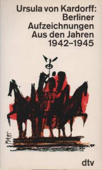 Berliner Aufzeichnungen : 1942 - 1945.