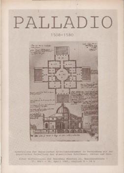 Palladio : 1508 - 1580 ; Ausstellung d. Bayer. Architektenkammer ; [Alter Herkulessaal d. Residenz München, 21. März - 26. April 1981].