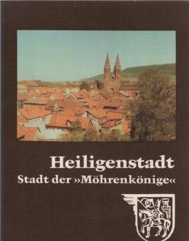 Heiligenstadt : Stadt der "Möhrenkönige" ; dargestellt in alten und neuen Bildern.