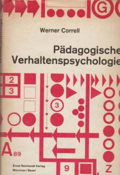 Pädagogische Verhaltenspsychologie : Grundlagen, Methoden u. Ergebnisse d. neueren verhaltenspsycholog. Forschung.