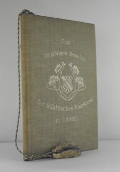 Die Städtische Sparkasse in Cassel : zum 70jährigen Bestehen, 1. August 1832 bis 1. August 1902.