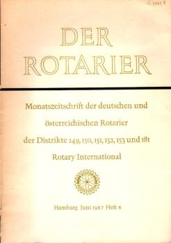 Der Rotarier. Monatszeitschrift der deutschen und österreichischen Rotarier der Distrikte 149, 150, 151, 152, 153 und 181 Rotary International.. Jahrgang 17, Heft 6.