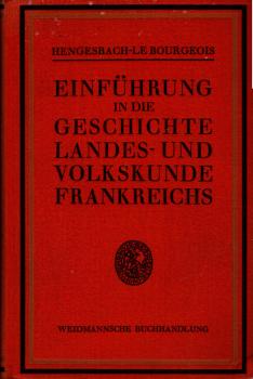 Einführung in die Geschichte, Landes- und Volkskunde Frankreichs.