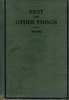 Rest And Other Things; A Little Book of Plain Talks on Tuberculosis Problems