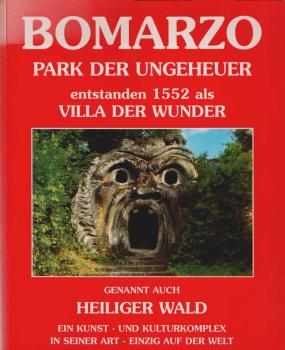 Bomarzo. Park der Ungeheuer, entstanden 1552 als Villa der Wunder, genannt auch heiliger Wald. Ein Kunst- und Kulturkomplex, in seiner Art einzig auf der Welt