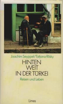 Hinten weit in der Türkei : Reisen u. Leben.