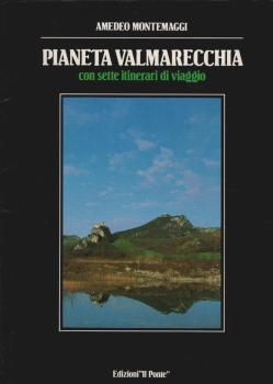 Pianeta Valmarecchia. Atlante storico artistico fotografico con sette itinerari di viaggio