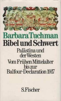 Bibel und Schwert : Palästina u.d. Westen ; vom frühen Mittelalter bis zur Balfour-Declaration 1917.