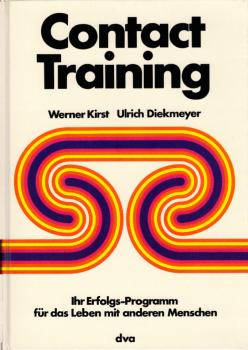 Contact Training : Ihr Erfolgs-Programm f. d. Leben mit anderen Menschen.
