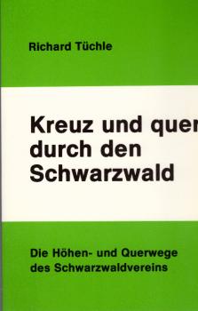 Kreuz und quer durch den Schwarzwald : d. Höhen- u. Querwege d. Schwarzwaldvereins.