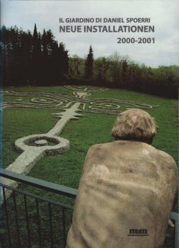 Il giardino di Daniel Spoerri. Neue Installationen 2000-2001