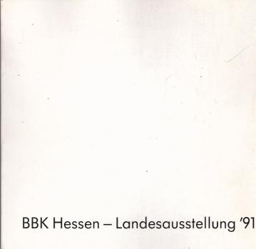 Landesausstellung ´91 des Bundesverbandes Bildender Künstler Landesverband Hessen. 1.-22. September 1991 Alte Brüderkirche, Kassel. [Katalog]