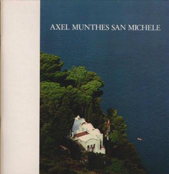 Axel Munthes San Michele. Eine Orientierung für Besucher