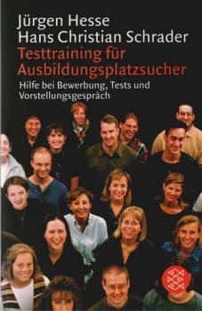 Testtraining für Ausbildungsplatzsucher : Hilfe bei Bewerbung, Tests und Vorstellungsgespräch.