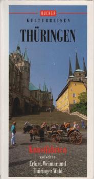 Thüringen : Kunstfahrten zwischen Erfurt, Weimar und Thüringer Wald.