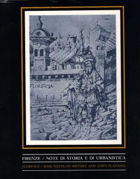 Firenze, note di storia e di urbanistica / Florence, some notes on history and town planning