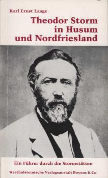 Theodor Storm in Husum und Nordfriesland : e. Führer durch d. Stormstätten.