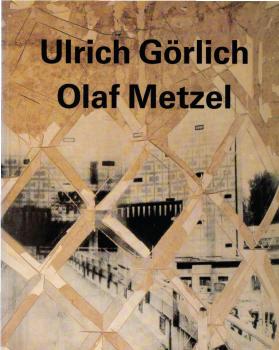 Ulrich Görlich, Olaf Metzel : 25.1. - 8.3.1992, Kunstverein Braunschweig, Haus Salve Hospes