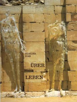 Über-Leben : Marlies Poss ; Skulpturen und Installationen im Dialog mit Ägypten ; [anlässlich der Ausstellungen Berlin, Ägyptisches Museum und Papyrussammlung, Staatliche Museen zu Berlin, Januar - März 1995 ; München, Staatliche Sammlung Ägyptischer Kuns