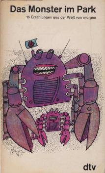Das Monster im Park : 16 Erzählungen aus d. Welt von morgen.