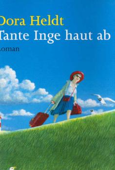 Tante Inge haut ab : Roman.