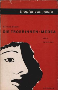 Die Troerinnen; Medea. Nach Euripides.