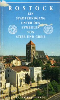 Rostock : ein Stadtrundgang unter den Symbolen von Stier und Greif.