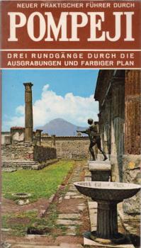 Pompeji : praktischer Führer für die Besichtigung der Ausgrabungen ; [drei Rundgänge durch die Ausgrabungen und farbiger Plan].