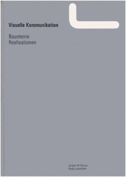 Visuelle Kommunikation : Bausteine, Realisation.