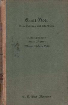 Emil Gött. Sein Anfang und sein Ende. Aufzeichnungen seiner Mutter