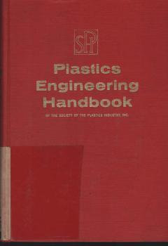 Plastics engineering handbook of the Society of the Plastics Industry.