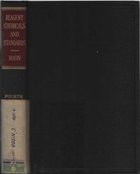 Reagent chemicals and standards : with methods of testing and assaying them; also the preparation and standardization of volumetric solutions and extensive tables of equivalents.