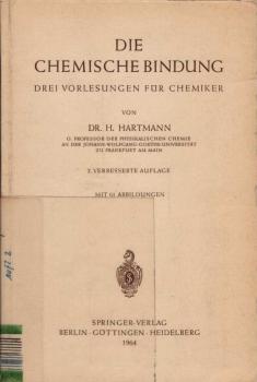 Die chemische Bindung : 3 Vorlesungen f. Chemiker.