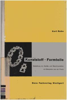 Kunststoff-Formteile : Gestaltung von Geräte- u. Maschinenteilen mit Beisp. aus d. Praxis.