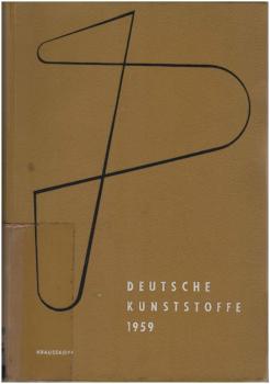 Deutsche Kunststoffe 1959. Rohstoffe, Waren, Hersteller, Marken und Zulieferer in der Bundesrepublik Deutschland und West-Berlin