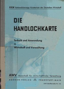 Die Handlochkarte : Technik u. Anwendung in Wirtschaft u. Verwaltung.