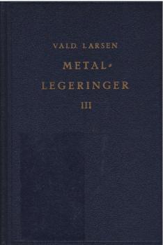 Metaller og metal-legeringer. III. Bind : Aluminium- og kobber-legeringer