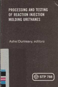 Processing and testing of reaction injection molding urethanes a symposium