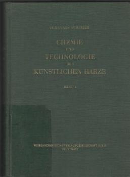 Chemie und Technologie der künstlichen Harze; Teil: Bd. 1., Die Polymerisatharze