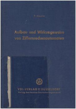 Aufbau und Wirkungsweise von Ziffernrechenautomaten.