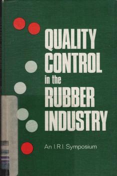 Quality Control in the Rubber Industry. A Symposium