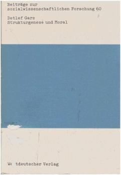 Strukturgenese und Moral : rekonstruktive Sozialisationsforschung in d. Sozial- u. Erziehungswiss.